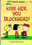 Kiss her, you blockhead! (Peanuts parade)