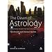 The Dawn of Astrology: A Cultural History of Western Astrology - The Ancient and Classical Worlds