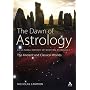 The Dawn of Astrology: A Cultural History of Western Astrology - The Ancient and Classical Worlds