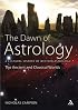 The Dawn of Astrology: A Cultural History of Western Astrology (The Ancient and Classical Worlds)