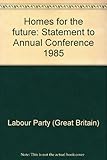 Homes for the future : statement to Annual Conference 1985