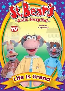 St. Bear's Dolls Hospital: Life Is Grand