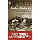 La supplication : Tchernobyl, chronique du monde apr&egrave;s l'apocalypse - Prix Nobel de Litt&eacute;rature 2015 (Chronique Du Monde Apres L'Apocalypse) (French Edition)