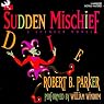 Sudden Mischief: A Spenser Novel