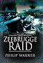 The Zeebrugge Raid