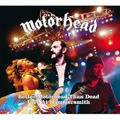 Better Motorhead Than Dead: Live At Hammersmith