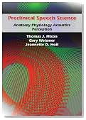 Preclinical Speech Science: Anatomy, Physiology, Acoustics, Perception
