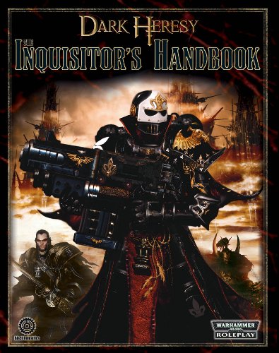 Cover image : Dark Heresy The Inquisitor's Handbook: The Ultimate Player's Guide