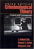 Criminological Theory: Context and Consequences