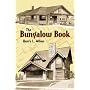 The Bungalow Book: Floor Plans and Photos of 112 Houses, 1910