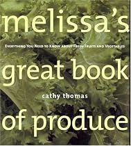 Melissa's Great Book of Produce: Everything You Need to Know about Fresh Fruits and Vegetables