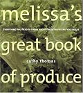 Melissa's Great Book of Produce: Everything You Need to Know about Fresh Fruits and Vegetables
