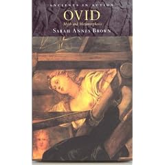 Ovid: Myth and Metamorphosis (Ancients in Action)