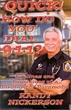Quick! How Do You Dial 9-1-1?: Lifelines and Laughlines of a Firefighter Paramedic