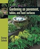 Gardening on Pavement, Tables, and Platforms