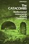 The Catacombs: Rediscovered Monuments of Early Christianity (Ancient Peoples and Places Series)