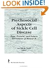Psychosocial Aspects of Sickle Cell Disease: Past, Present, and Future Directions of Research