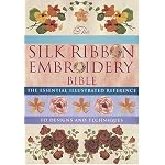 Silk Ribbon Embroidery Bible: The Essential Illustrated Reference to Designs and Techniques book cover