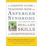 Produkt-Bild: [The Parents' Guide to Teaching Kids with Asperger Syndrome and Similar Asds Real-Life Skills for Independence]The Parents' Guide to Teaching Kids with Asperger Syndrome and Similar Asds Real-Life Skills for Independence BY Bashe, Patricia Romanowski(Author)Paperback