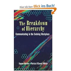 The Breakdown of Hierarchy: Communicating in the Evolving Workplace (Butterworth-Heinemann Business Books... for Transforming Business)