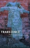 Transience: Chinese Experimental Art at the End of the Twentieth Century Transience: Chinese Experimental Art at the End of the Twentieth Century