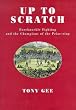 Up to Scratch: Bareknuckle Fighting and the Champions of the Prize-ring