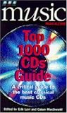 "B.B.C. Music Magazine" Top 1000 CDs Guide: A Guide to the Best Classical Music CDs