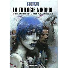 La Trilogie Nikopol : Tome 1, La foire aux immortels ; Tome 2, La femme pi�ge ; Tome 3, Froid �quateur