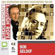 Enough Rope with Andrew Denton: Bob Geldof | [Andrew Denton]