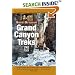 Grand Canyon Treks: 12,000 Miles Through the Grand Canyon