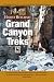 Grand Canyon Treks: 12,000 Miles Through the Grand Canyon