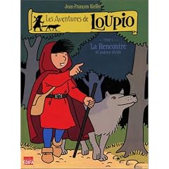 Les Aventures de Loupio, tome 1 : La Rencontre et Autres r�cits