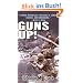 Guns Up!: A Firsthand Account of the Vietnam War