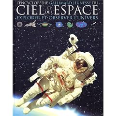 L'Encyclop�die Gallimard jeunesse du ciel et de l'espace : Explorer et observer l'Univers