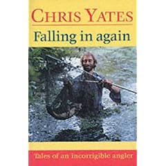 Falling in Again: Tales of an Incorrigible Angler