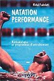 Natation performance. M�thodologie et programmes d'entra�nement