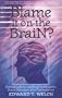 Blame It on the Brain?: Distinguishing Chemical Imbalances, Brain Disorders, and Disobedience (Resources for Changing Lives)
