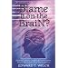 Blame It on the Brain?: Distinguishing Chemical Imbalances, Brain Disorders, and Disobedience (Resources for Changing Lives)