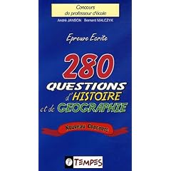 280 Questions d'Histoire et de G�ographie : Concours de professeur d'�cole