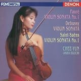 Faur�: Violin Sonata No. 1; Debussy: Violin Sonata; Saint-Sa�ns: Violin Sonata No. 1