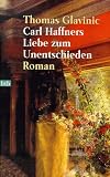 Carl Haffners Liebe zum Unentschieden - Thomas Glavinic