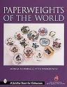 Paperweights of the World (Schiffer Book for Collectors)