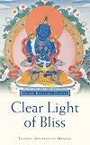 Clear Light of Bliss : The Practice of Mahamudra in Vajrayana Buddhism