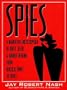 Spies: A Narrative Encyclopedia of Dirty Tricks and Double Dealing from Biblical Times to Today