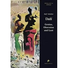 Dali: Genius, Obsession and Lust (Pegasus Library)