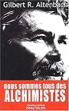Nous sommes tous des alchimistes
