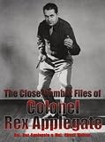 The Close-Combat Files of Colonel Rex Applegate