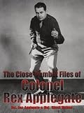 The Close-Combat Files of Colonel Rex Applegate