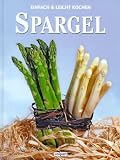 Produkt-Bild: Spargel. Einfach und leicht kochen
