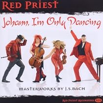 Red Priest:Johann,I'M Only Dancing